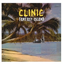 Clinic - Fantasy Island