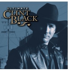 Clint Black - Ultimate Clint Black