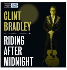 Clint Bradley - Riding After Midnight