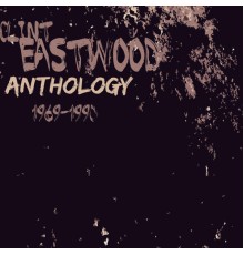 Clint Eastwood - Anthology Clint Eastwood