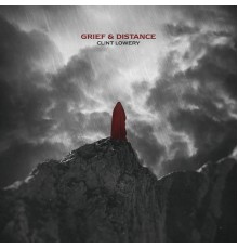 Clint Lowery - Grief & Distance