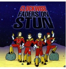 Clockwise - Faders On Stun