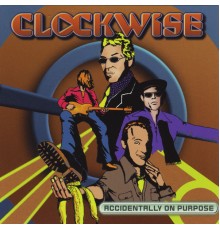 Clockwise - Accidentally On Purpose