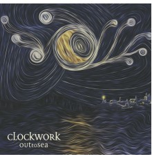 Clockwork - Out to Sea