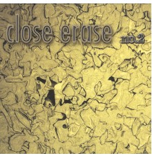 Close Erase - No.2