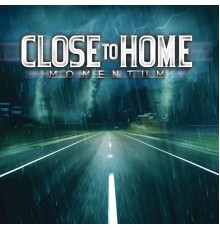 Close To Home - Momentum