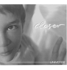 Closer - Universe