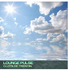 Clotilde Trentin - Lounge Pulse