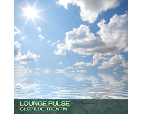 Clotilde Trentin - Lounge Pulse