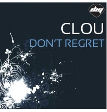 Clou - Don't Regret