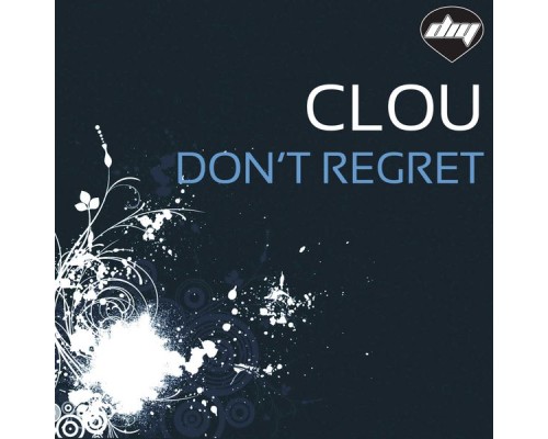 Clou - Don't Regret