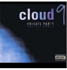 Cloud 9 - Private Party