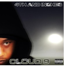 Cloud 9 - 4th and Inches