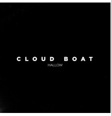 Cloud Boat - Hallow