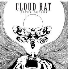 Cloud Rat - Fever Dreams