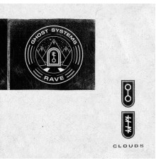 Clouds - Ghost Systems Rave