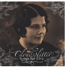 Cloudsplitter - Songs for Elva