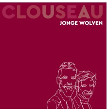 Clouseau - Jonge Wolven