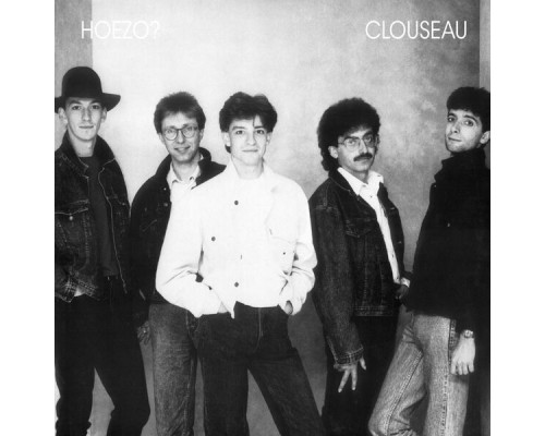 Clouseau - Hoezo?