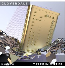 Cloverdale - Trippin Out EP