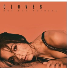 Cloves - One Big Nothing