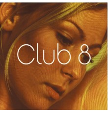 Club 8 - Club 8