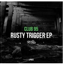 Club 95 - Rusty Trigger EP