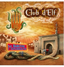 Club d'Elf - Electric Moroccoland