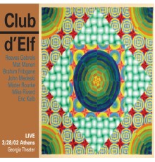 Club d'Elf - Live 3/28/02 Athens - Georgia Theater (Live)