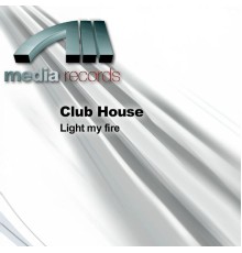 Club house - Light my fire