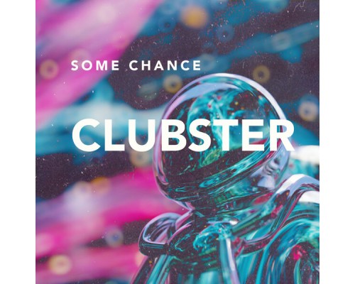 Clubster - Some Chance