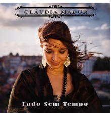 Cláudia Madur - Fado Sem Tempo