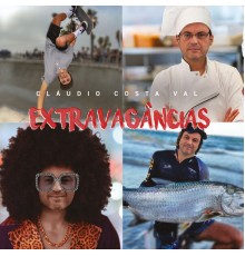 Cláudio Costa Val - Extravagâncias