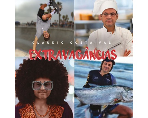 Cláudio Costa Val - Extravagâncias