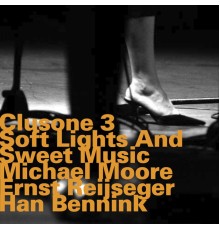 Clusone 3 - Soft Lights and Sweet Music (Irving Berlin Songbook)