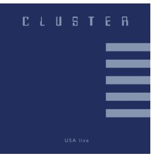 Cluster - USA (Live)