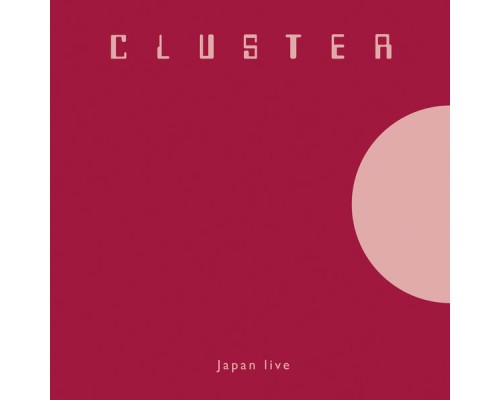 Cluster - Japan (Live)