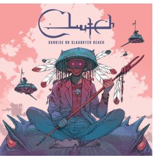 Clutch - Sunrise on Slaughter Beach