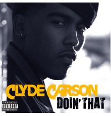 Clyde Carson - Doin' That