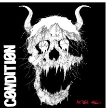 Cønditiøn - Actual Hell