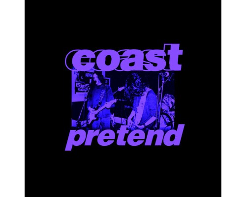 Coast - Pretend 3