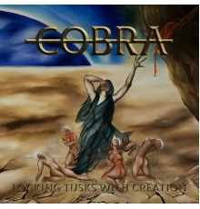 Cobra - Locking Tusks With Creation