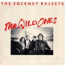 Cockney Rejects - The Wild Ones