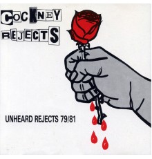 Cockney Rejects - Unheard Rejects 79/81