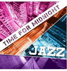 Cocktail Party Music Collection, nieznany, Marco Rinaldo - Time for Midnight Jazz: Chilled Dinner Party Classics, Good Mood, Instrumental Songs to Easy Listening, Late Night Smooth Jazz