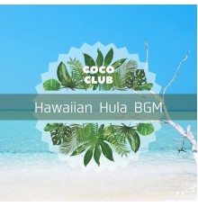 Coco Club - Hawaiian Hula BGM