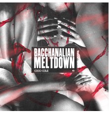 Coco Cole - Bacchanalian Meltdown