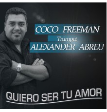 Coco Freeman - Quiero Ser Tu Amor