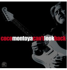 Coco Montoya - Can't Look Back