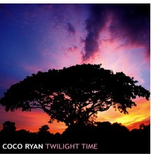 Coco Ryan - Twilight Time